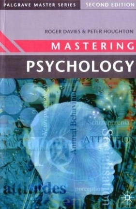 Mastering Psychology, 2nd Edition - Peter Houghton, Roger Davies