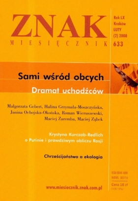 Znak 633 2/2008 Sama wśród obcych Dramat uchodźców