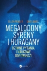 Megalodony, syreny i huragany. Dziwne pytania i naukowe odpowiedzi Prager Ellen, Jones Dave