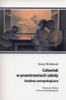 Człowiek w przestrzeniach szkoły Studium antropologiczne Wróblewski Maciej