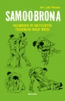  Samoobrona. Przewodnik po skutecznych technikach walki wręcz