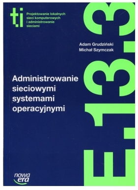 Administrowanie sieciowymi systemami operacyjnymi (E.13.3.) - Adam Grudziński, Michał Szymczak