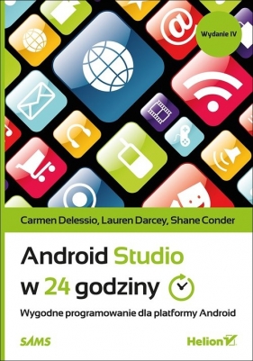 Android Studio w 24 godziny - Carmen Delessio, Lauren Darcey, Shane Conder