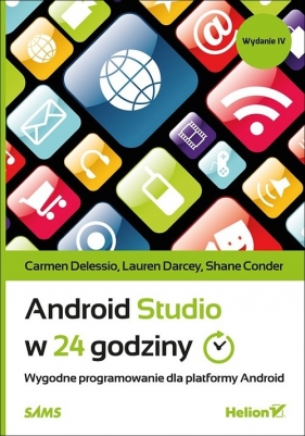 Android Studio w 24 godziny - Delessio Carmen, Darcey Lauren, Shane Conder