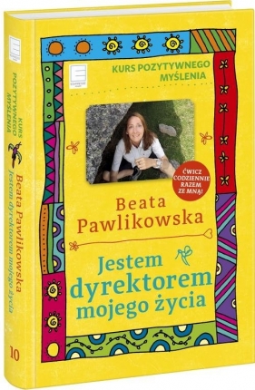 Jestem dyrektorem mojego życia - Beata Pawlikowska