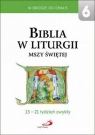 Biblia w liturgii Mszy Świętej Opracowanie zbiorowe