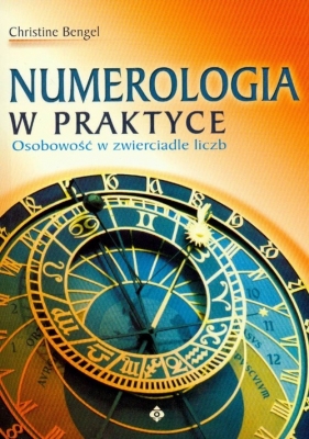 Numerologia w praktyce Osobowość w zwierciadle liczb - Bengel Christine