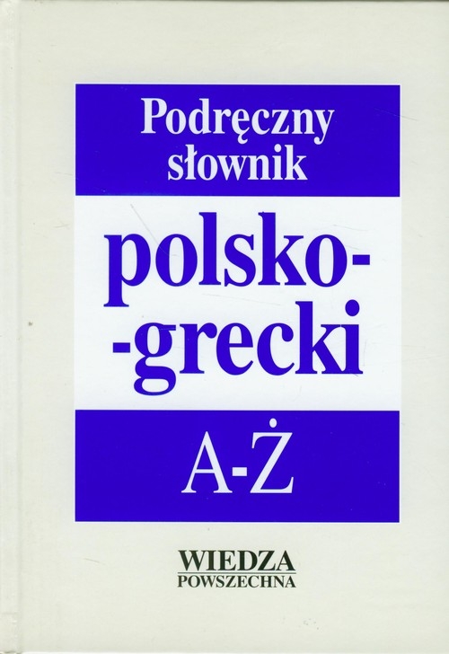 Podręczny słownik polsko-grecki A-Ż