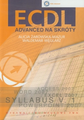 ECDL Advanced na skróty + CD - Żarowska-Mazur Alicja, Węglarz Waldemar