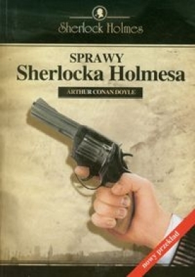 Sprawy Sherlocka Holmesa - Arthur Conan Doyle