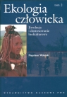 Ekologia człowieka t 2 Podstawy ochrony środowiska Wolański Napoleon