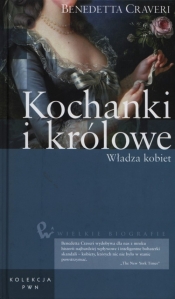 Kochanki i królowe - Craveri Benedetta<br />