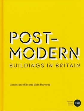 Post-Modern Buildings in Britain - Geraint Franklin, Elain Harwood