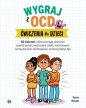 Wygraj z OCD. Ćwiczenia dla dzieci - Reuter Tyson