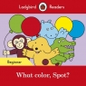 What color, Spot? Ladybird Readers Beginner Level