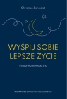  Wyśpij sobie lepsze życie. Poradnik zdrowego snu