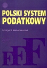 Polski system podatkowy Szczodrowski Grzegorz