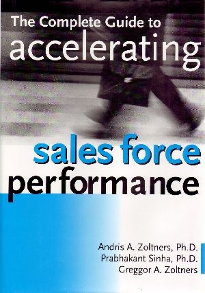 Zoltners, A: The Complete Guide to Accelerating Sales Perfor