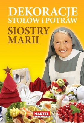 Dekoracje stołów i potraw siostry Marii - Goretti Maria