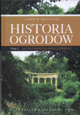 Historia ogrodów Tom 2 - Majdecki Longin