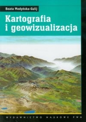 Kartografia i geowizualizacja - Medyńska-Gulij Beata