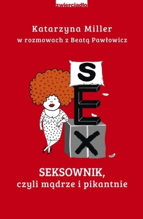 Seksownik, czyli mądrze i pikantnie - Katarzyna Miller, Pawłowicz Beata