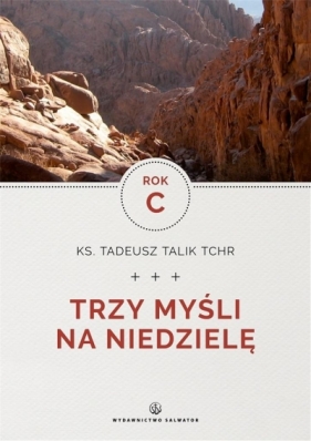 Trzy myśli na niedzielę. Rok C - Tadeusz Talik