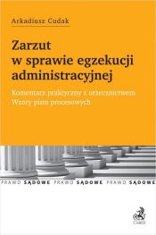 Zarzut w sprawie egzekucji administracyjnej Komentarz praktyczny z orzecznictwem Wzory pism proces