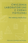 Ćwiczenia laboratoryjne z chemii fizycznej  Kiszy Adolf (red.)