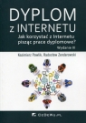 Dyplom z Internetu Jak korzystać z Internetu pisząc prace dyplomowe? Pawlik Kazimierz, Zenderowski Radosław