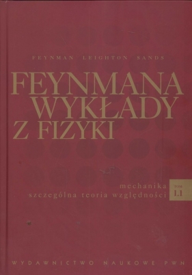Feynmana wykłady z fizyki 1 Część 1 - Feynman Richard P., Leighton Robert B., Sands Matthew
