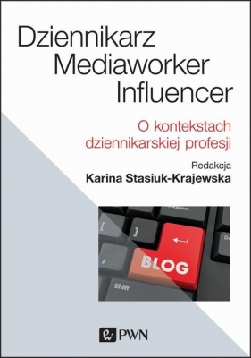 Dziennikarz, mediaworker, influencer - Stasiuk-Krajewska Karina