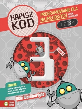 Napisz kod. Programowanie dla najmłodszych krok po kroku 3 - Wainewright Max