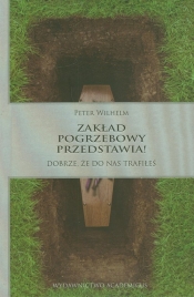 Zakład pogrzebowy przedstawia!