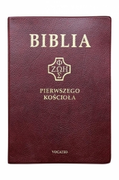 Biblia pierwszego Kościoła bordowa - Opracowanie zbiorowe