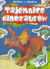 Tajemnice dinozaurów - Opracowanie zbiorowe