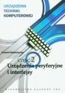 Urządzenia techniki komputerowej część 2 Urządzenia peryferyjne i Wojtuszkiewicz Krzysztof