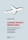  Lepsze światy medyczne?Zdrowie, choroba i leczenie polskich migrantek w