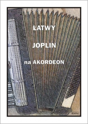 Łatwy Joplin na akordeon - praca zbiorowa