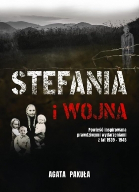 Stefania i wojna - Agata Pakuła