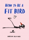 How to be a Fit Bird Marion Deuchars
