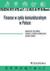 Finanse w cyklu koniunkturalnym w Polsce - Mariusz Zieliński