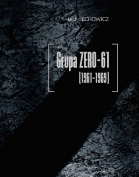 Grupa Zero-61 (1961-1969) - Lech Lechowicz