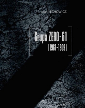 Grupa Zero-61 (1961-1969) - Lechowicz Lech