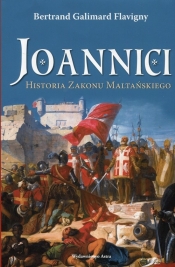 Joannici Historia Zakonu Maltańskiego - Flavigny Bertrand Galimard