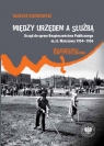 Między urzędem a służbąUrząd do spraw Bezpieczeństwa Publicznego Tadeusz Ruzikowski