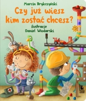 Czy już wiesz kim zostać chcesz?