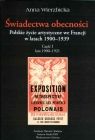 Świadectwa obecności Polskie życie artystyczne we Francji w latach