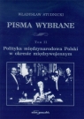 Pisma wybrane Tom 2 Polityka międzynarodowa Polski w okresie Studnicki Władysław