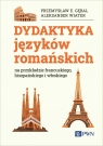  Dydaktyka języków romańskich. na przykładzie francuskiego, hiszpańskiego i
